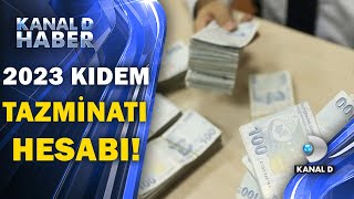 Kıdem tazminatları da arttı İşte 2023 kıdem tazminatı hesabı [upl. by Torre]