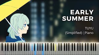 TUYU  Early Summer  ツユ  夏浅し  Simplified  Piano Cover [upl. by Aihsrop112]