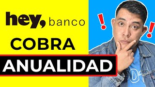 HEY BANCO con Anualidad 😱 Tarjeta Hey Banco Anualidad ¿Que ofrece su Anualidad [upl. by Ahsiekar]