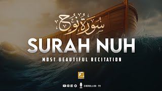 Most beautiful recitation of Surah Nuh Noah سورة نوح  Soft Voice  Zikrullah TV [upl. by Hirza]