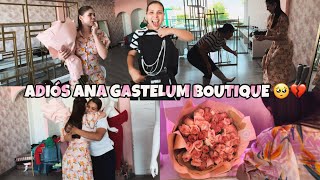 ADIÓS ANA GASTELUM BOUTIQUE… cerrando una etapa muy bonita en mi vida  VLOG [upl. by Woodruff]