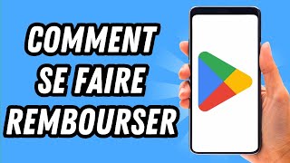 Comment se faire rembourser sur Play Store GUIDE COMPLET [upl. by Sadnalor]