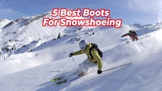 Top 5 Best Boots For Snowshoeing Review you can try [upl. by Esinwahs]