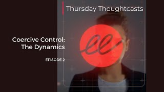 Coercive Control The Dynamics – Episode 2 [upl. by Nidorf]