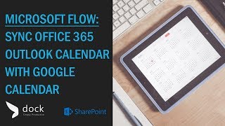 How to sync Office 365 Calendar with Google Calendar using Flow [upl. by Romaine]