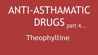 AntiAsthmatic Drugs Part 4 Pharmacology of Theophylline  Dr Shikha Parmar [upl. by Acirehs]