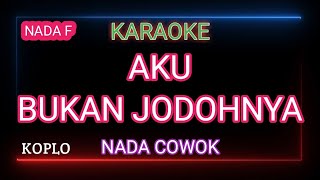 Aku Bukan Jodohnya Tri Suaka  Karaoke Nada Cowok [upl. by Luciana545]