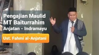 Pengajian Maulid MT Baiturrahim Anjatan  Indramayu  Ustadz Fahmi alAnjatani [upl. by Alenairam533]