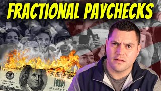 WARNING  Get Ready For FRACTIONAL Paychecks [upl. by Rona]