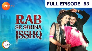 Rab Se Sona Ishq  Full Ep  53  Sahiba Daljeet Jasveer Mallika Ronak Heer Singh  Zee TV [upl. by Denby]