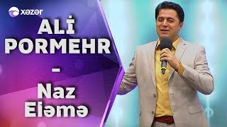 Ali Pormehr  Naz Eləmə 5də5 [upl. by Cami]