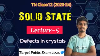 Solid stateL5Defects in SolidsTN Class12Chapter6MCP Achievers Batch [upl. by Alesram]