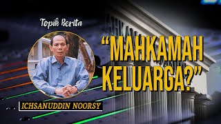 Ichsanuddin Noorsy  quotMahkamah Keluargaquot [upl. by Anileuqcaj803]