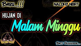 DANGDUT REMIX HUJAN DI MALAM MINGGU  Naldhy NBRT  Lagu Party [upl. by Tarrah]