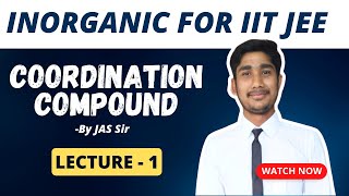 Coordination Chemistry L1  Introduction  Inorganic Chemistry for IIT JEE  By JAS Sir [upl. by Lindon]