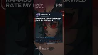 KAMADO TANJIRO SURVIVED RATE MY EDIT animd aniemedit shorts [upl. by Eliott923]