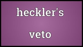 Hecklers veto Meaning [upl. by Inacana]