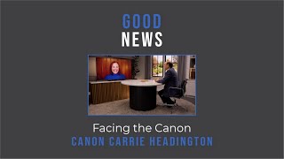 Good News Facing the Canon  Canon Carrie Headington [upl. by Ylrevaw]