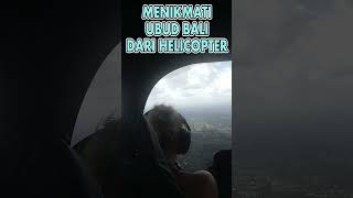 MENIKMATI UBUD BALI DARI HELIKOPTER flybali shorttrendingviralmillion shortvideo bali [upl. by Aninad]