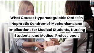 What Causes Hypercoagulable State in Nephrotic Syndrome [upl. by Hyacinthia628]