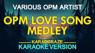 OPM LOVE SONG MEDLEY KARAOKE [upl. by Zacharia]