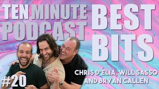 Ten Minute Podcast Best of Compilation  Vol 20  Chris DElia Bryan Callen and Will Sasso [upl. by Jorrie]