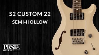 The PRS S2 Custom 22 SemiHollow [upl. by Tuppeny]