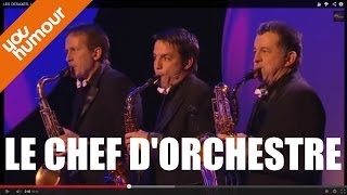 LES DESAXES Le chef dorchestre [upl. by Rodablas949]