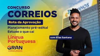 Concurso CORREIOS  Rota da Aprovação  Língua Portuguesa com Elias Santana [upl. by Xet]