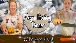 ONEHANDED VEGAN HOLIDAY DINNER GlutenFree amp Funny [upl. by Riatsala]