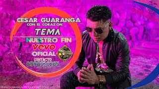 CESAR GUARANGA NUESTRO FIN VIDEO OFICIAL 2023 4K [upl. by Eyanaj]