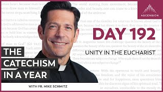 Day 192 Unity in the Eucharist — The Catechism in a Year with Fr Mike Schmitz [upl. by Misak]