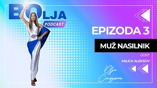 BOlja podcast  Epizoda 3  Muž nasilnik  Milica Aleksov [upl. by Tare562]