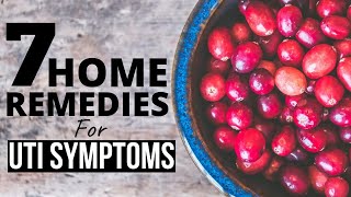 7 Home Remedies for Urinary Tract Infection UTI Symptoms [upl. by Hsirahc250]