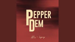 Pepper Dem [upl. by Dellora]