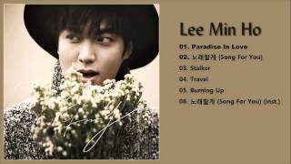 Lee Min Ho 이민호 – 노래할게 Song For You Full Album [upl. by Nya]