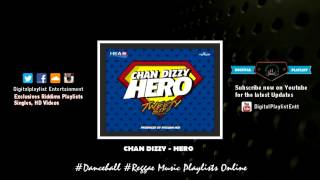 Chan Dizzy  Hero  Tweety Bird Riddim  August 2014 [upl. by Windham]