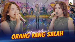 HAPPY ASMARA  ORANG YANG SALAH  Official Live Video Royal Music [upl. by Standice]