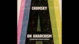 On Anarchism Audiobook by Noam Chomsky Nathan Schneider introduction [upl. by Reeher]