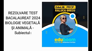 REZOLVARE TEST BACALAUREAT BIOLOGIE VEGETALA SI ANIMALA  Subiectul I [upl. by Pierre]