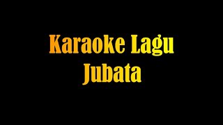 Karaoke Lagu Jubata [upl. by Ysabel]