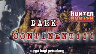 DARK CONTINENT Semisterius itukah bahas HxH [upl. by Piane]