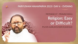 Day 6 Evening  Paryushan Mahaparva  Pujya Gurudevshri Rakeshji  17 September 2023 [upl. by Lauryn671]