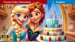 Frozen Cake Adventure  Frozen 2024  Bedtime Stories For Kids in English  Magical Adventure [upl. by Jelene]