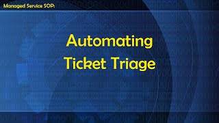 Automating Ticket Triage  an SOP for Managed Services [upl. by Eznyl]