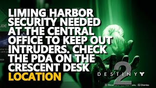 Liming Harbor Security needed at the central office to keep out intruders Check the PDA Destiny 2 [upl. by O'Connell]