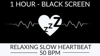 SLOW HEARTBEAT SOUND EFFECT  50 BPM  1 HOUR  BLACK SCREEN [upl. by Chris]