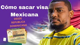 CÓMO Sacar la Visa MEXICANA Desde REPUBLICA DOMINICANA 2021 [upl. by Yennor]