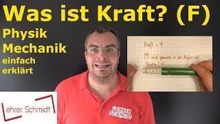 Was ist Kraft  Einführung in die Mechanik  Physik  einfach erklärt  Lehrerschmidt [upl. by Aymik]