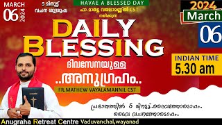 DAILY BLESSING 2024 MARCH 06FRMATHEW VAYALAMANNIL CST [upl. by Mich110]